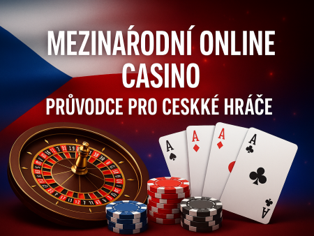 Mezinárodní online casino – Průvodce pro české hráče